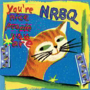 You’re Nice People You Are (Reprise) - NRBQ