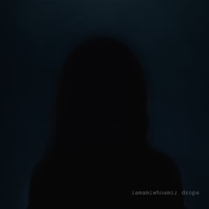 drops - iamamiwhoami