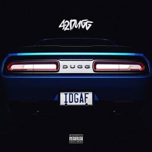 IDGAF - 42 Dugg