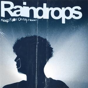 Raindrops Keep Fallin’ On My Head - joe rico