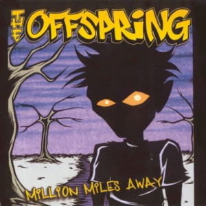 Million Miles Away - The Offspring