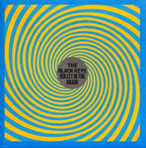 Bullet in the Brain - The Black Keys