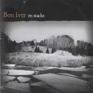 Re: Stacks - Bon Iver