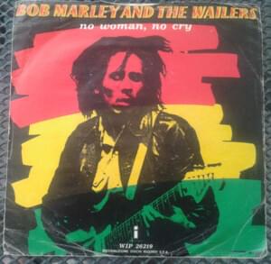 No Woman, No Cry - Bob Marley & The Wailers