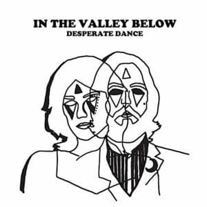 Desperate Dance - In the Valley Below