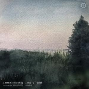 long ; john (ionnalee KRONOLOGI version) - iamamiwhoami