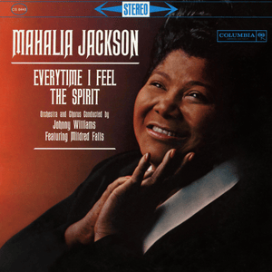 Everytime I Feel the Spirit I Pray - Mahalia Jackson
