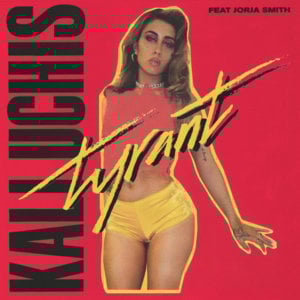 Tyrant - Kali Uchis (Ft. Jorja Smith)