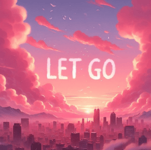 Let Go - ox33n (Ft. Alyson Swift)