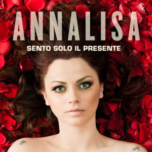 Sento Solo il Presente - Annalisa