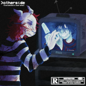 OTHERSIDE - rejectedreyna (Ft. Craig Scissorhands)