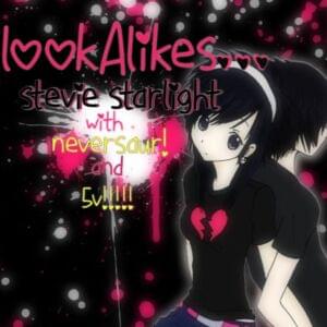 LOOKALIKES - stevie☆starlight (Ft. neversaur!)