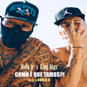 Como É Que Tamos?! - Mota JR & King Bigs