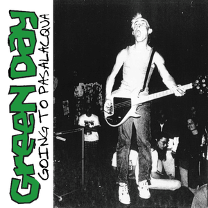 Going to Pasalacqua - Green Day