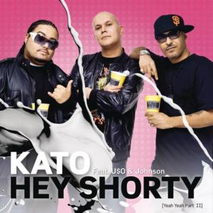 Hey Shorty (Yeah Yeah, Pt. II) - Kato (DNK) (Ft. Johnson & USO)