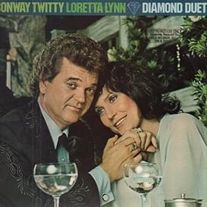 Baby Don’t Get Hooked on Me - Conway Twitty & Loretta Lynn