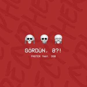 Gördün, Ə?! - Paster (Ft. Orxan Qarabasma (OGB))