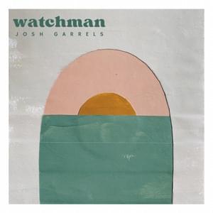 Watchman - Josh Garrels