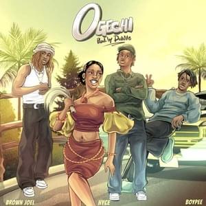 Ogechi - BoyPee, Hyce & Brown Joel