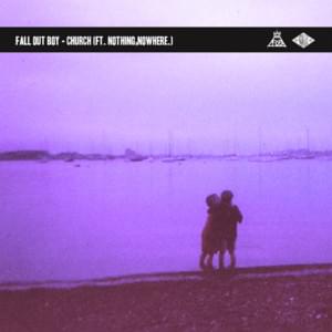 Church (Remix) - Fall Out Boy (Ft. nothing,nowhere.)