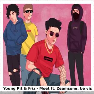 Moet - Young Pit & Friz (Ft. be vis & Zeamsone)