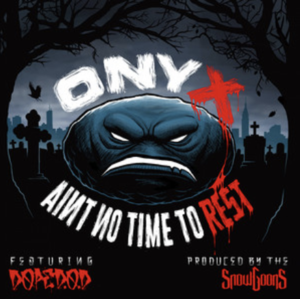 Ain’t No Time To Rest - Onyx (Ft. Dope D.O.D.)