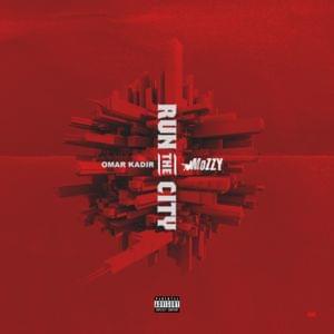 Run The City - Omar Kadir (Ft. Mozzy)