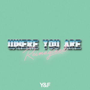 Where You Are (Reimagined) - Hillsong Young & Free