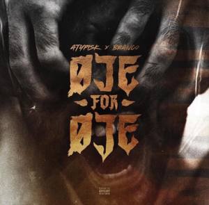Øje For Øje - ATYPISK (Ft. Branco)