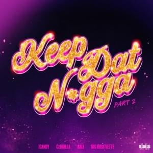 Keep Dat Nigga (Part 2) - iCandy (Ft. Big Boss Vette, GloRilla & Kaliii)
