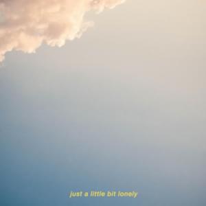 Just a Little Bit Lonely - yaeow