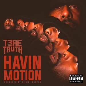 Havin’ Motion - Trae tha Truth