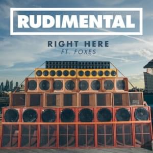 Right Here - Rudimental (Ft. Foxes)