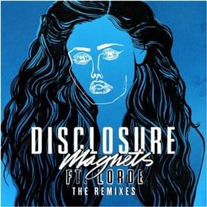 Magnets (Disclosure V.I.P.) - Disclosure (Ft. Lorde)