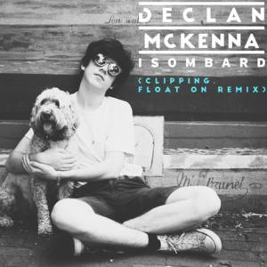 Isombard (clipping. Float On Remix) - Declan McKenna (Ft. clipping.)