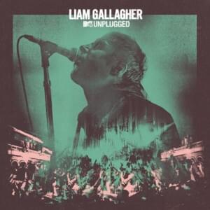 Cast No Shadow (MTV Unplugged Live at Hull City Hall) - Liam Gallagher