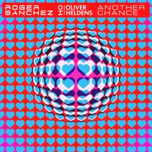 Another Chance - Roger Sanchez & Oliver Heldens