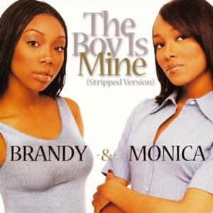 The Boy Is Mine (Stripped Version) - Brandy & Monica