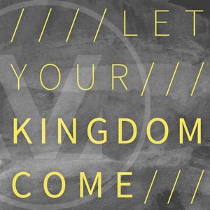 Let Your Kingdom Come (Single) - Vineyard Worship