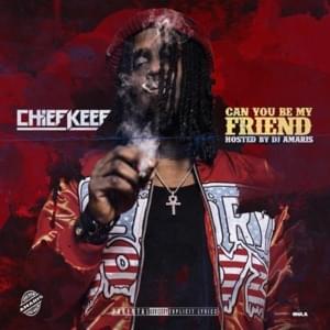 Can You Be My Friend - Chief Keef