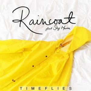 Raincoat - Timeflies (Ft. shy martin)