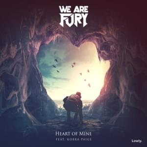 Heart of Mine - WE ARE FURY (Ft. Kobra Paige)