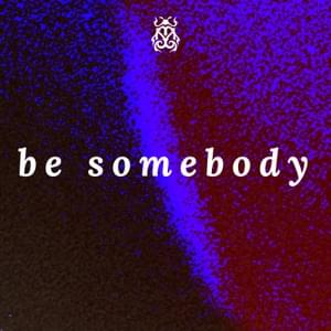 Be Somebody - Otto Knows & Alex Aris
