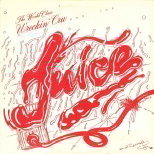 Juice - World Class Wreckin Cru