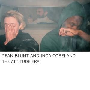 copeland not ever - Dean Blunt & Inga Copeland