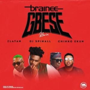 GBESE (Remix) - Brainee (Ft. Chinko Ekun, SPINALL & Zlatan)