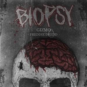 Biopsy - gizmo (Ft. Freddie Dredd)