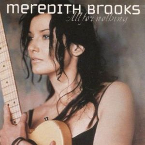 All for Nothing - Meredith Brooks