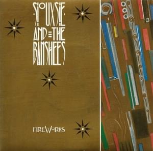 Fireworks - Siouxsie and the Banshees