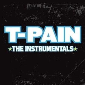 I’m N Luv (Wit A Stripper) (Instrumental) - T-Pain